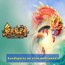 bandsports ao vivo multicanais